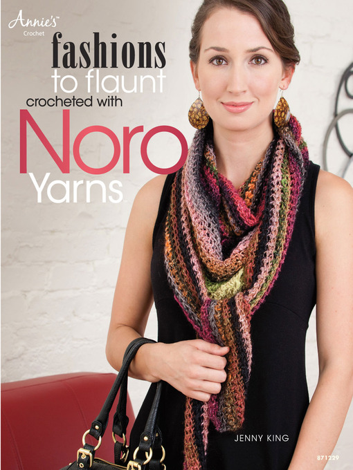 Title details for Fashions to Flaunt Crocheted with Noro Yarns by Jenny King - Available